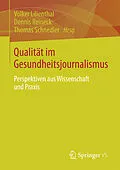 E-Book (pdf) Qualität im Gesundheitsjournalismus von Volker Lilienthal, Dennis Reineck, Thomas Schnedler
