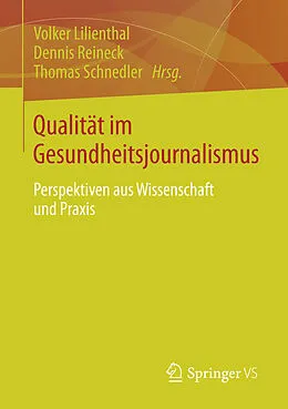 E-Book (pdf) Qualität im Gesundheitsjournalismus von Volker Lilienthal, Dennis Reineck, Thomas Schnedler