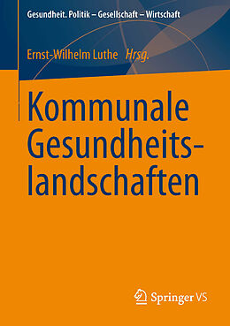 E-Book (pdf) Kommunale Gesundheitslandschaften von Ernst-Wilhelm Luthe