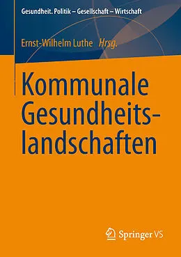 E-Book (pdf) Kommunale Gesundheitslandschaften von Ernst-Wilhelm Luthe