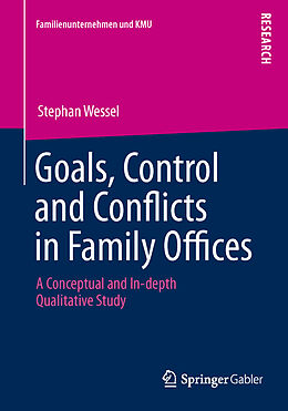 Couverture cartonnée Goals, Control and Conflicts in Family Offices de Stephan Wessel