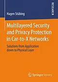 E-Book (pdf) Multilayered Security and Privacy Protection in Car-to-X Networks von Hagen Stübing