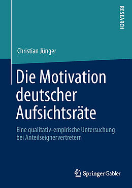 Kartonierter Einband Die Motivation deutscher Aufsichtsräte von Christian Jünger
