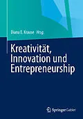E-Book (pdf) Kreativität, Innovation, Entrepreneurship von Diana E. Krause