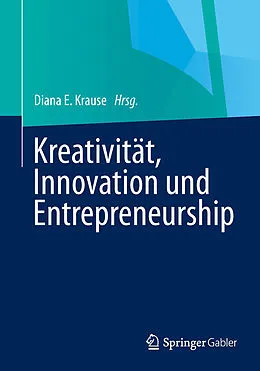 E-Book (pdf) Kreativität, Innovation, Entrepreneurship von Diana E. Krause