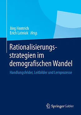 E-Book (pdf) Rationalisierungsstrategien im demografischen Wandel von Jörg Hentrich, Erich Latniak