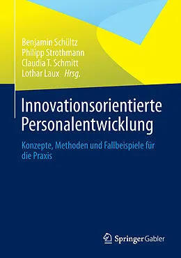 E-Book (pdf) Innovationsorientierte Personalentwicklung von Benjamin Schültz, Philipp Strothmann, Claudia T. Schmitt
