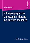 E-Book (pdf) Mikrogeographische Marktsegmentierung mit Mixture-Modellen von Stefanie Rankl