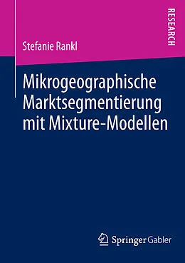 E-Book (pdf) Mikrogeographische Marktsegmentierung mit Mixture-Modellen von Stefanie Rankl