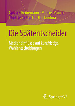E-Book (pdf) Die Spätentscheider von Carsten Reinemann, Marcus Maurer, Thomas Zerback
