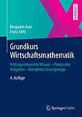 E-Book (pdf) Grundkurs Wirtschaftsmathematik von Benjamin Auer, Franz Seitz