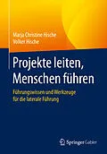 E-Book (pdf) Projekte leiten, Menschen führen von Marja Christine Hische, Volker Hische