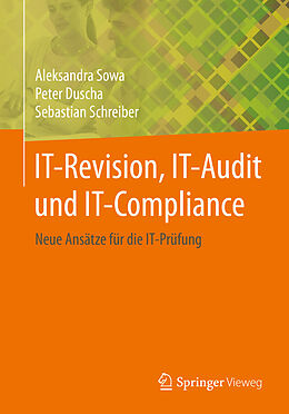 E-Book (pdf) IT-Revision, IT-Audit und IT-Compliance von Aleksandra Sowa, Peter Duscha, Sebastian Schreiber