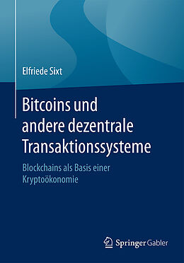 Kartonierter Einband Bitcoins und andere dezentrale Transaktionssysteme von Elfriede Sixt