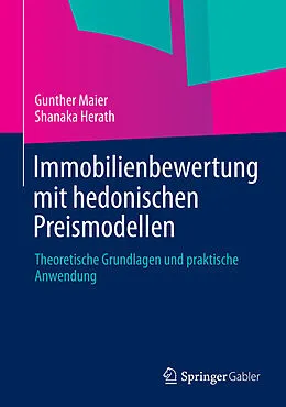 E-Book (pdf) Immobilienbewertung mit hedonischen Preismodellen von Gunther Maier, Shanaka Herath