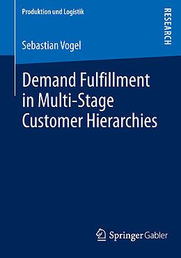 E-Book (pdf) Demand Fulfillment in Multi-Stage Customer Hierarchies von Sebastian Vogel