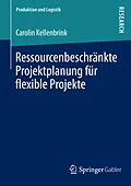 E-Book (pdf) Ressourcenbeschränkte Projektplanung für flexible Projekte von Carolin Kellenbrink