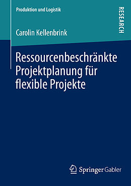 E-Book (pdf) Ressourcenbeschränkte Projektplanung für flexible Projekte von Carolin Kellenbrink