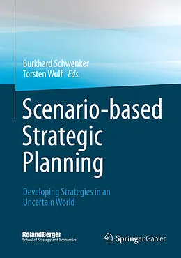E-Book (pdf) Scenario-based Strategic Planning von Burkhard Schwenker, Torsten Wulf, Christian Krys