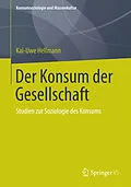 E-Book (pdf) Der Konsum der Gesellschaft von Kai-Uwe Hellmann