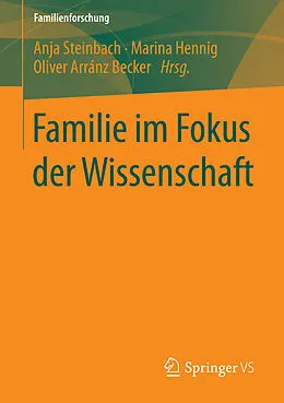 E-Book (pdf) Familie im Fokus der Wissenschaft von Anja Steinbach, Marina Hennig, Oliver Arránz Becker