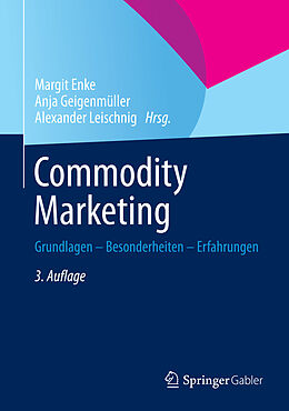E-Book (pdf) Commodity Marketing von Margit Enke, Anja Geigenmüller, Alexander Leischnig
