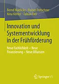 E-Book (pdf) Innovation und Systementwicklung in der Frühförderung von Bernd Maelicke, Rainer Fretschner, Nina Köhler
