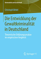 E-Book (pdf) Die Entwicklung der Gewaltkriminalität in Deutschland von Christoph Birkel