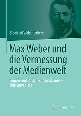 E-Book (pdf) Max Weber und die Vermessung der Medienwelt von Siegfried Weischenberg