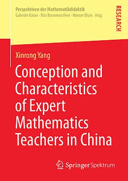 E-Book (pdf) Conception and Characteristics of Expert Mathematics Teachers in China von Xinrong Yang