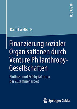 Kartonierter Einband Finanzierung sozialer Organisationen durch Venture Philanthropy-Gesellschaften von Daniel Welberts