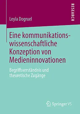E-Book (pdf) Eine kommunikationswissenschaftliche Konzeption von Medieninnovationen von Leyla Dogruel