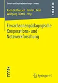 E-Book (pdf) Erwachsenenpädagogische Kooperations- und Netzwerkforschung von Karin Dollhausen, Timm C. Feld, Wolfgang Seitter
