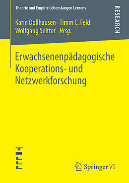 E-Book (pdf) Erwachsenenpädagogische Kooperations- und Netzwerkforschung von Karin Dollhausen, Timm C. Feld, Wolfgang Seitter