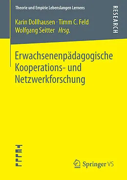 E-Book (pdf) Erwachsenenpädagogische Kooperations- und Netzwerkforschung von Karin Dollhausen, Timm C. Feld, Wolfgang Seitter