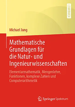 E-Book (pdf) Mathematische Grundlagen für die Natur- und Ingenieurwissenschaften von Michael Jung