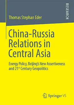 E-Book (pdf) China-Russia Relations in Central Asia von Thomas Stephan Eder