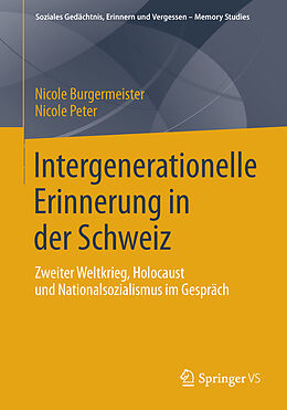 Kartonierter Einband Intergenerationelle Erinnerung in der Schweiz von Nicole Burgermeister, Nicole Peter