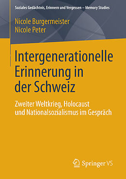 E-Book (pdf) Intergenerationelle Erinnerung in der Schweiz von Nicole Burgermeister, Nicole Peter