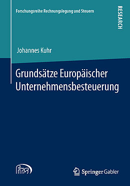 Kartonierter Einband Grundsätze Europäischer Unternehmensbesteuerung von Johannes Kuhr