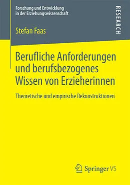 E-Book (pdf) Berufliche Anforderungen und berufsbezogenes Wissen von Erzieherinnen von Stefan Faas