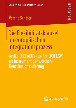 Kartonierter Einband Die Flexibilitätsklausel im europäischen Integrationsprozess von Verena Schäfer