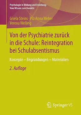 E-Book (pdf) Von der Psychiatrie zurück in die Schule: Reintegration bei Schulabsentismus von Gisela Steins, Pia Anna Weber, Verena Welling