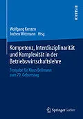 E-Book (pdf) Kompetenz, Interdisziplinarität und Komplexität in der Betriebswirtschaftslehre von Wolfgang Kersten, Jochen Wittmann