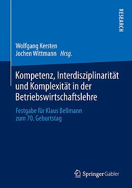 E-Book (pdf) Kompetenz, Interdisziplinarität und Komplexität in der Betriebswirtschaftslehre von Wolfgang Kersten, Jochen Wittmann