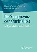 E-Book (pdf) Die Sinnprovinz der Kriminalität von Henning Schmidt-Semisch, Henner Hess