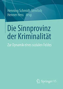 E-Book (pdf) Die Sinnprovinz der Kriminalität von Henning Schmidt-Semisch, Henner Hess