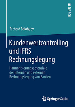 Kartonierter Einband Kundenwertcontrolling und IFRS Rechnungslegung von Richard Belohuby