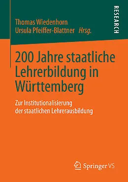 E-Book (pdf) 200 Jahre staatliche Lehrerbildung in Württemberg von Thomas Wiedenhorn, Ursula Pfeiffer-Blattner