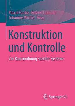E-Book (pdf) Konstruktion und Kontrolle von Pascal Goeke, Roland Lippuner, Johannes Wirths